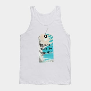 MarbledTag : Please Wake Me For Gin Tank Top